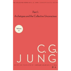 The Archetypes and the Collective Unconscious by C.G. Jung