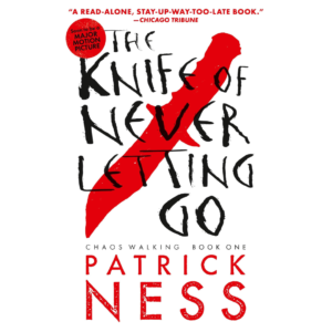 The Knife of Never Letting Go by Patrick Ness