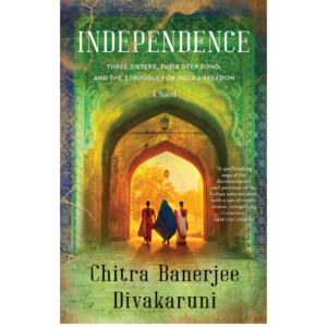 Independence by Chitra Banerjee Divakaruni