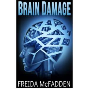 Brain Damage by Freida McFadden