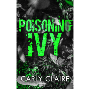 Poisoning Ivy by Carly Claire