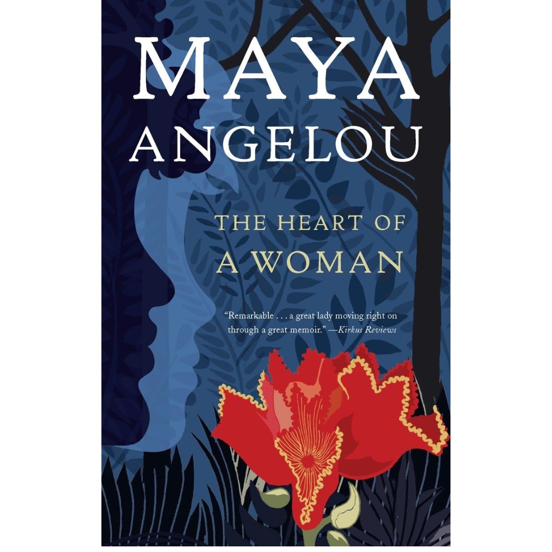 The Heart of a Woman by Maya Angelou