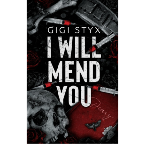 I Will Mend You by Gigi Styx