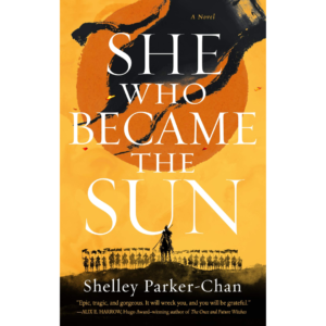 She Who Became the Sun by Shelley Parker-Chan