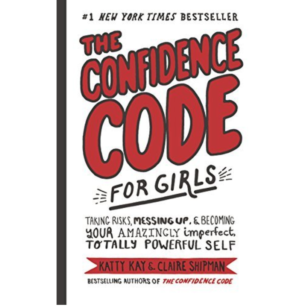 The Confidence Code for Girls by Katty Kay