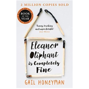 Eleanor Oliphant Is Completely Fine by Gail Honeyman