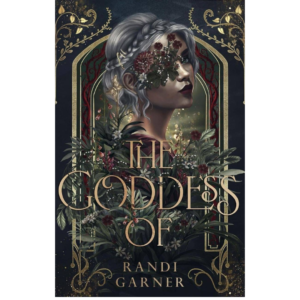 The Goddess Of by Randi Garner