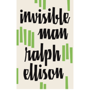 Invisible Man by Ralph Ellison