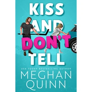 Kiss and Don’t Tell by Meghan Quinn