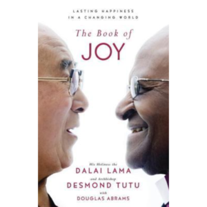 The Book of Joy: Lasting Happiness in a Changing World by Dalai Lama XIV