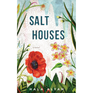 Salt Houses by Hala Alyan