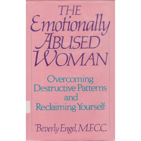 The Emotionally Abused Woman: Overcoming Destructive Patterns and ...