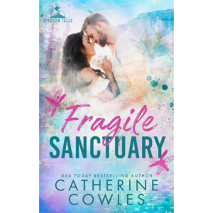 Fragile Sanctuary by Catherine Cowles
