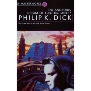 Do Androids Dream of Electric Sheep? by Philip K. Dick