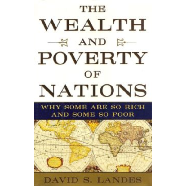 The Wealth and Poverty of Nations by David S. Landes