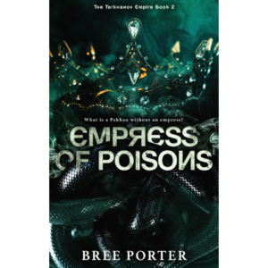 Empress of Poisons by Bree Porter