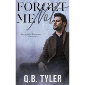 Forget Me Not by Q.B. Tyler