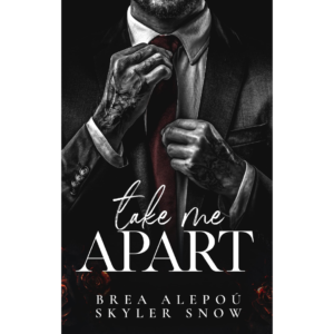 Take Me Apart by Brea Alepoú