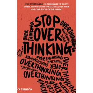 Stop Overthinking by Nick Trenton