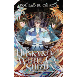 The Husky and His White Cat Shizun: Erha He Ta De Bai Mao Shizun (Novel) Vol. 9 by Rou Bao Bu Chi Rou