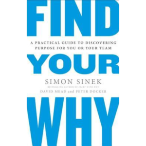 Find Your Why by Simon Sinek
