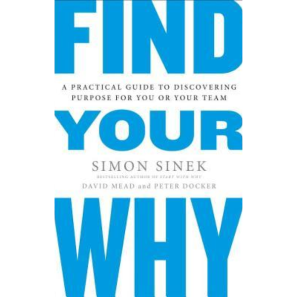 Find Your Why by Simon Sinek