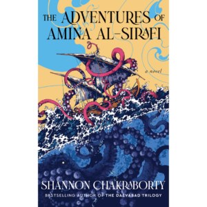 The Adventures of Amina al-Sirafi by Shannon Chakraborty