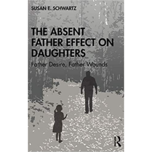 The Absent Father Effect on Daughters by Susan E. Schwartz