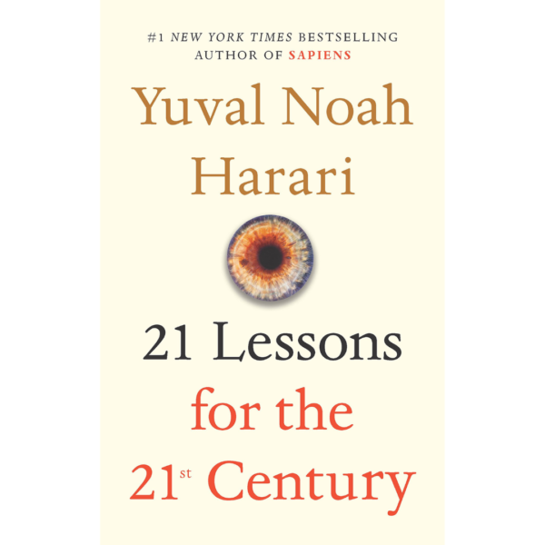 21 Lessons for the 21st Century by Yuval Noah Harari