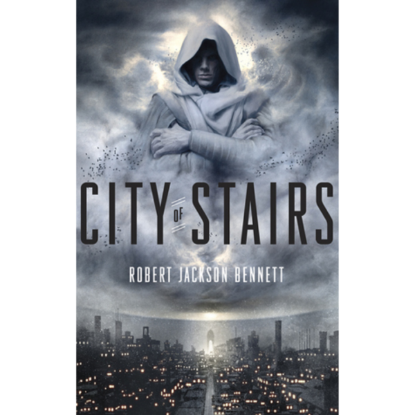 City of Stairs by Robert Jackson Bennett