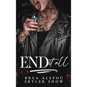 End It All by Brea Alepoú