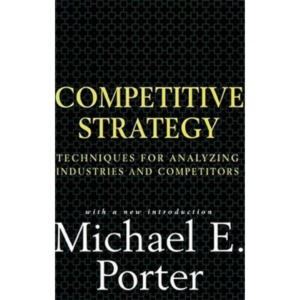 Competitive Strategy by Michael E. Porter