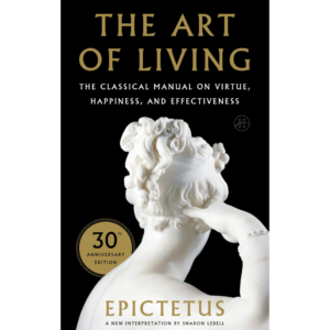 The Art of Living: by Epictetus