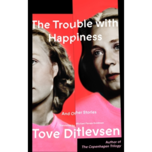 The Trouble with Happiness: And Other Stories