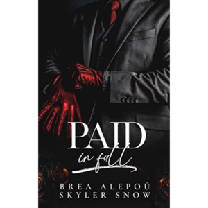 Paid in Full by Brea Alepoú
