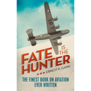 Fate Is the Hunter by Ernest K. Gann