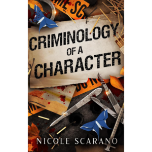 Criminology of a Character by Nicole Scarano