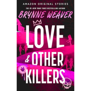 Love & Other Killers by Brynne Weaver