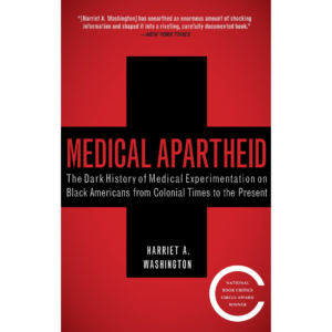 Medical Apartheid by Harriet A. Washington