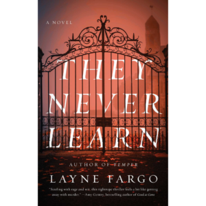 They Never Learn by Layne Fargo