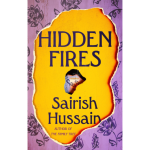 Hidden Fires by Sairish Hussain