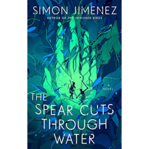The Spear Cuts Through Water by Simon Jimenez