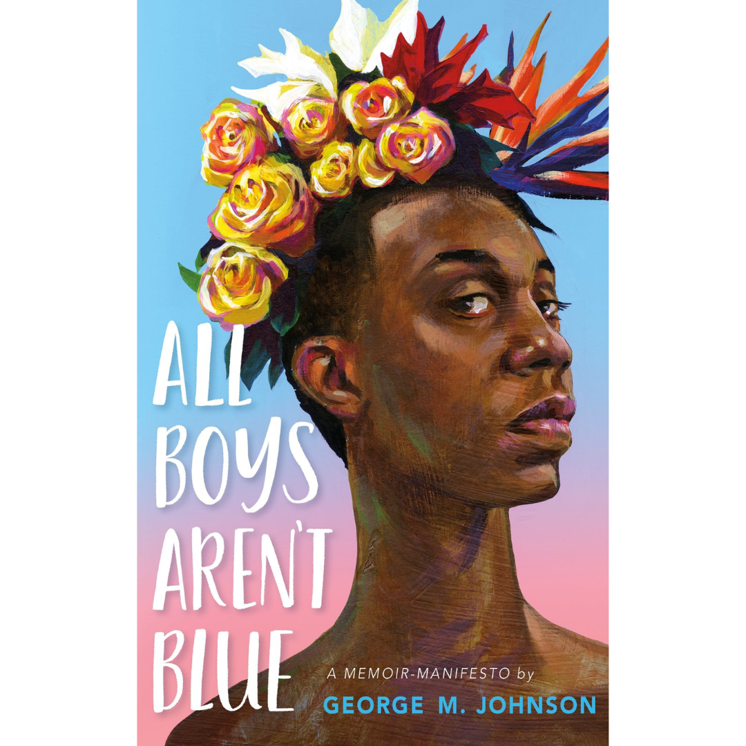 All Boys Aren't Blue by George M. Johnson