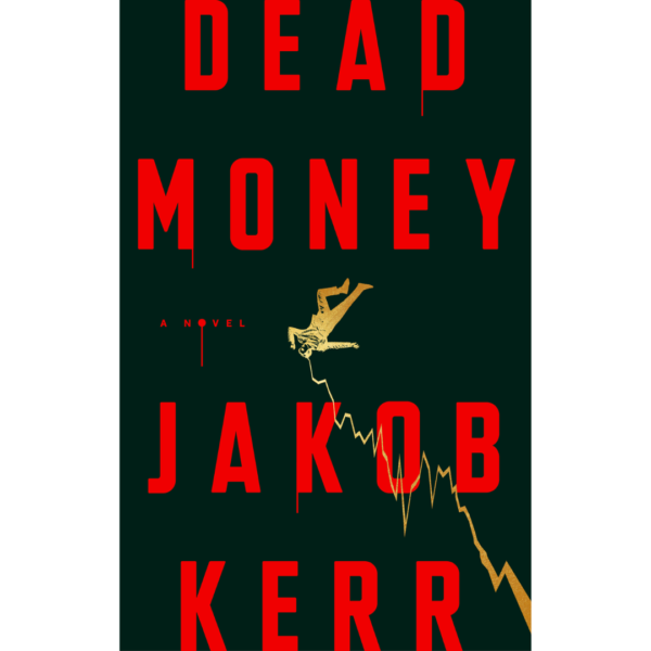 Dead Money by Jakob Kerr