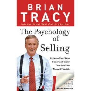 The Psychology of Selling by Brian Tracy