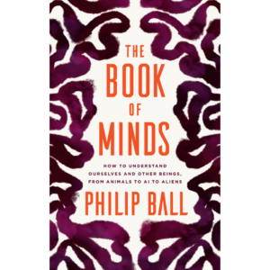 The Book of Minds by Philip Ball