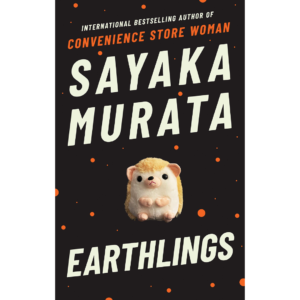 Earthlings by Sayaka Murata