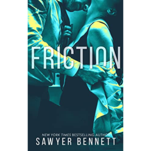 Friction by Sawyer Bennett