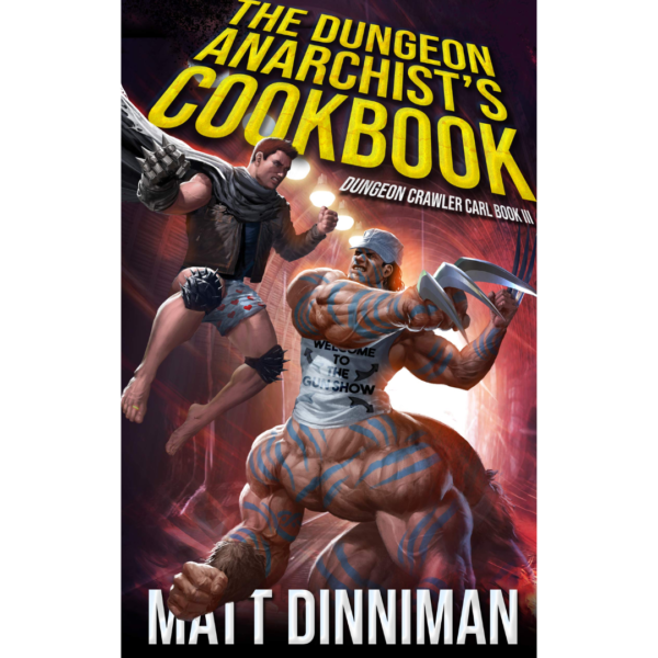 The Dungeon Anarchist's Cookbook by Matt Dinniman