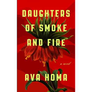 Daughters of Smoke and Fire by Ava Homa